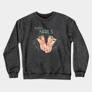 First Nails Crewneck Sweatshirt